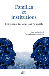 Familles et institutions - enjeux institutionnels et éducatifs