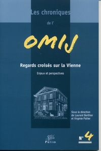 LES CHRONIQUES DE L'OMIJ, N 4. REGARDS CROISES SUR LA VIENNE. ENJEUX ET PERSPECTIVES