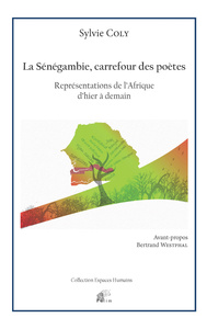 La Sénégambie, carrefour des poètes - représentations de l'Afrique d'hier à demain