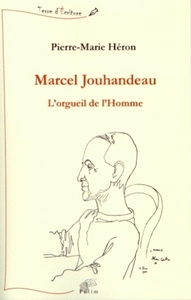 Marcel Jouhandeau, l'orgueil de l'homme