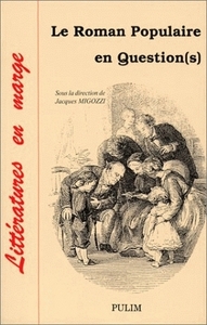 Le roman populaire en question(s) - actes du colloque international de mai 1995 à Limoges