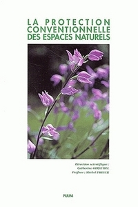 La protection conventionnelle des espaces naturels - étude de droit comparé de l'environnement