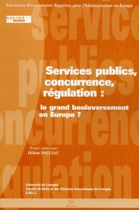 Services publics, concurrence, régulation - le grand bouleversement en Europe ?