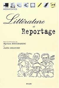 LITTERATURE ET REPORTAGE. COLLOQUE INTERNATIONAL DE LIMOGES, 26-28 AV R. 2000