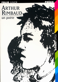 ARTHUR RIMBAUD UN POETE