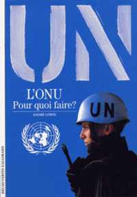 L'ONU, POUR QUOI FAIRE ?