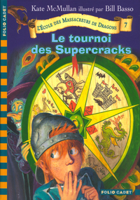 L'École des Massacreurs de Dragons, 7 : Le tournoi des Supercracks