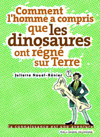 COMMENT L'HOMME A COMPRIS QUE LES DINOSAURES ONT REGNE SUR TERRE ?