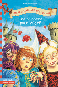 L'École des Massacreurs de Dragons, 4 : Une princesse pour Wiglaf
