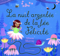 La nuit argentée de la fée Félicité