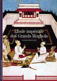 L'Inde impériale des Grands Moghols