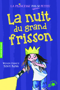 LA PRINCESSE PAS SI PETITE - T04 - LA NUIT DU GRAND FRISSON