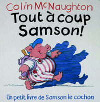 Tout à coup Samson !