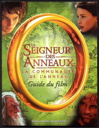 LE SEIGNEUR DES ANNEAUX - LA COMMUNAUTE DE L'ANNEAU - GUIDE DU FILM
