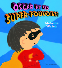 OSCAR ET SES SUPER-POUVOIRS !