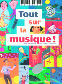 TOUT SUR LA MUSIQUE ! - LE GUIDE INDISPENSABLE POUR S'INITIER A LA MUSIQUE