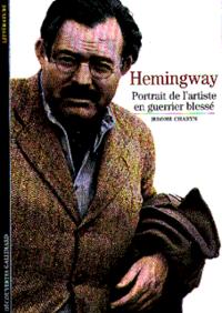 HEMINGWAY - PORTRAIT DE L'ARTISTE EN GUERRIER BLESSE