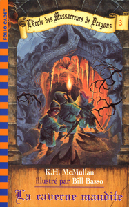 L'ECOLE DES MASSACREURS DE DRAGONS - 3 LA CAVERNE MAUDITE