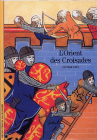 L'ORIENT DES CROISADES