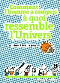 COMMENT L'HOMME A COMPRIS A QUOI RESSEMBLE L'UNIVERS