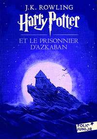 HARRY POTTER - III - HARRY POTTER ET LE PRISONNIER D'AZKABAN - EDITION 2017
