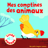 MES COMPTINES DES ANIMAUX - 6 IMAGES A REGARDER, 6 COMPTINES A ECOUTER