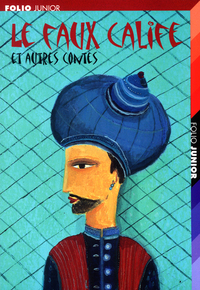LE FAUX CALIFE ET AUTRES CONTES