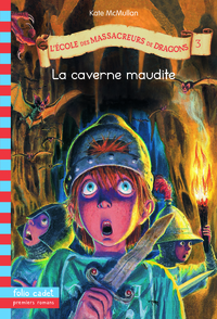 L'École des Massacreurs de Dragons, 3 : La caverne maudite