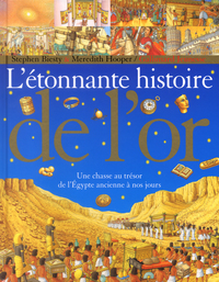 L'étonnante histoire de l'or une chasse au trésor de l'Égypte ancienne à nos jours
