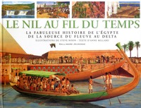 Le Nil au fil du temps la fabuleuse histoire de l'Égypte de la source du fleuve au delta