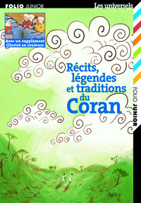 RECITS, LEGENDES ET TRADITIONS DU CORAN