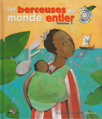 LES BERCEUSES DU MONDE ENTIER II - BERCEUSES TRADITIONNELLES DE VINGT PEUPLES DU MONDE