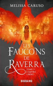 LES FAUCONS DE RAVERRA, T3 : L'EMPIRE LIBERE