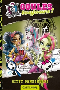 Monster High T02 Goules toujours !