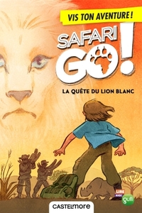 La quête du lion blanc - Ton aventure Safari Go !