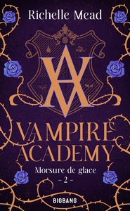 VAMPIRE ACADEMY, T2 : MORSURE DE GLACE