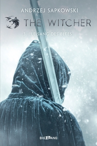 The Witcher (Sorceleur), T3 : Le Sang des elfes