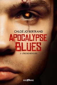 APOCALYPSE BLUES, T3 : L'ERE DES REVOLTES