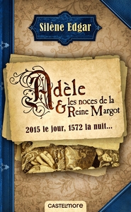 ADELE ET LES NOCES DE LA REINE MARGOT