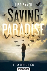 SAVING PARADISE, T1 : EN PROIE AU REVE