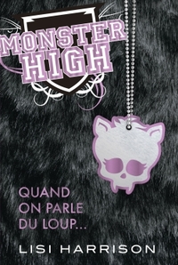 Monster High T03 Quand on parle du loup...