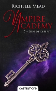 VAMPIRE ACADEMY - T03 - VAMPIRE ACADEMY, T5 : LIEN DE L'ESPRIT