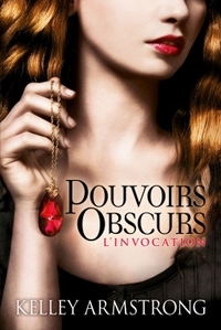 Pouvoirs obscurs T01 L'Invocation