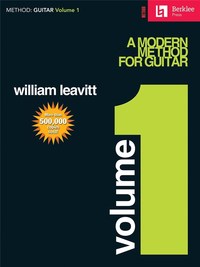 WILLIAM LEAVITT : A MODERN METHOD FOR GUITAR - VOLUME 1 (EN ANGLAIS)