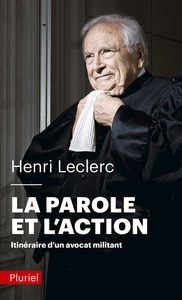 LA PAROLE ET L'ACTION - ITINERAIRE D'UN AVOCAT MILITANT