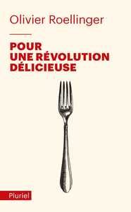 POUR UNE REVOLUTION DELICIEUSE
