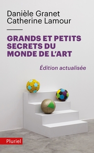 GRANDS ET PETITS SECRETS DU MONDE DE L'ART - NOUVELLE EDITION