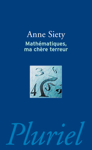 MATHEMATIQUES, MA CHERE TERREUR