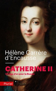 CATHERINE II - UN AGE D'OR POUR LA RUSSIE