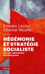 HEGEMONIE ET STRATEGIE SOCIALISTE - VERS UNE RADICALISATION DE LA DEMOCRATIE